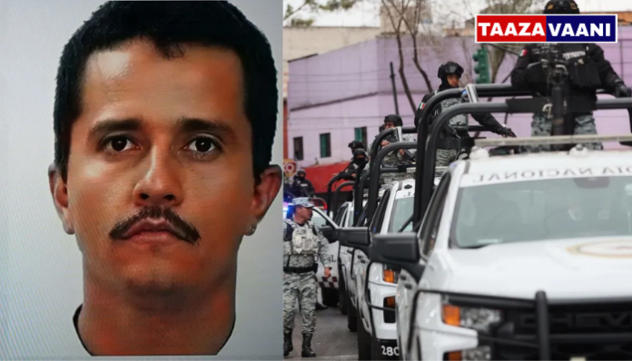 ಮೆಕ್ಸಿಕೋ ಅತ್ಯಂತ ಅಪಾಯಕಾರಿ ಡ್ರಗ್ ಲಾರ್ಡ್ El Mencho Jalisco ಕಾರ್ಯಾಚರಣೆಯಲ್ಲಿ ಹತ